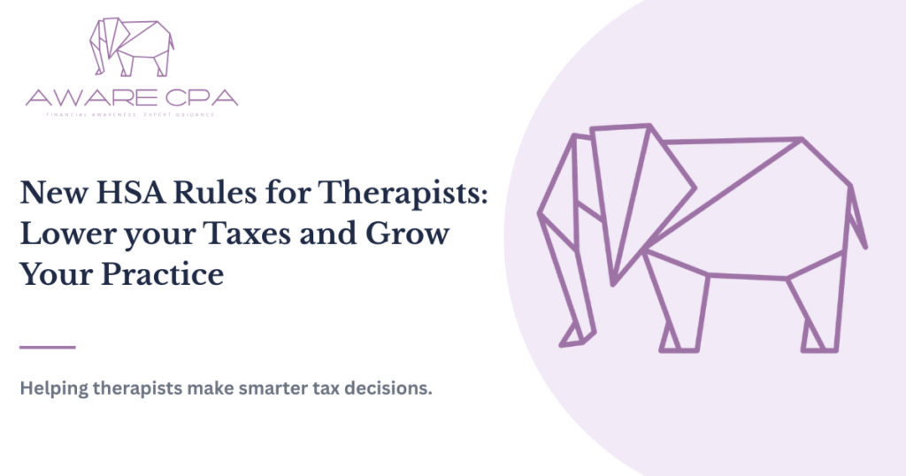New HSA Rules for Therapists: Lower your Taxes and Grow Your Practice | Aware CPA