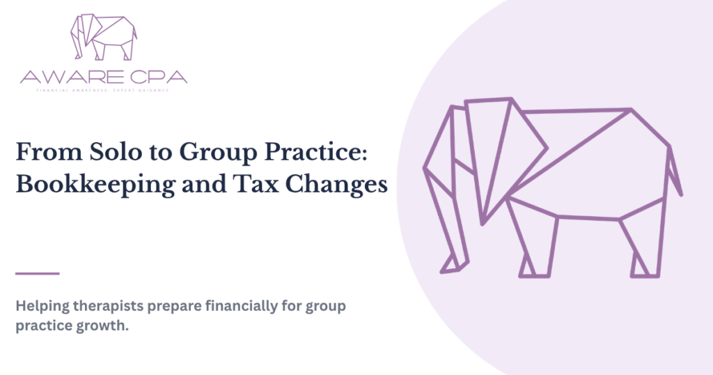 Hero image for an Aware CPA article about transitioning from a solo therapy practice to a group practice and the related bookkeeping and tax changes.
